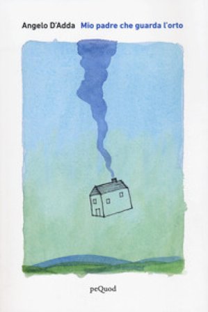 Mio padre che guarda l'orto Angelo D'adda