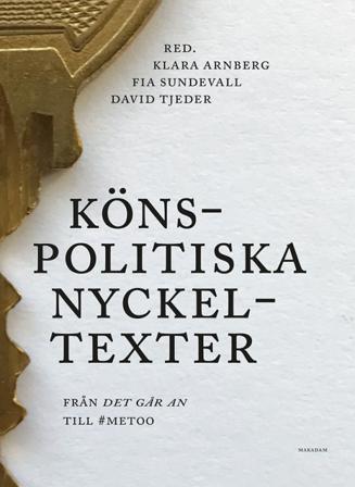 Könspolitiska nyckeltexter : från Det går an till #metoo - Bok - Danskt band