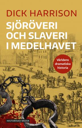 Sjöröveri och slaveri i Medelhavet - Bok av Dick Harrison - Danskt band