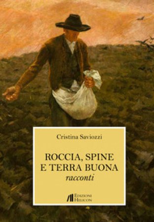 Roccia, spine e terra buona Cristina Saviozzi