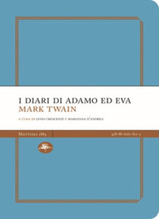 I diari di Adamo e di Eva Mark Twain