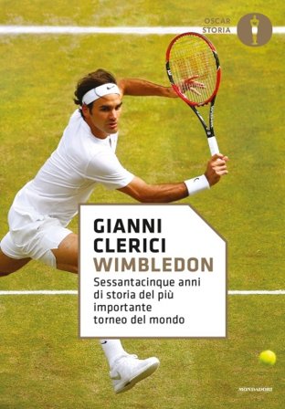 Wimbledon. Sessantacinque anni di storia del più importante torneo del mondo Gianni Clerici