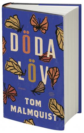 Döda löv - Bok av Tom Malmquist - Inbunden
