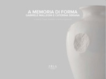 A memoria di forma. Ediz. a colori