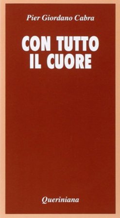 Con tutto il cuore. Meditazione sul celibato e la verginità Pier Giordano Cabra