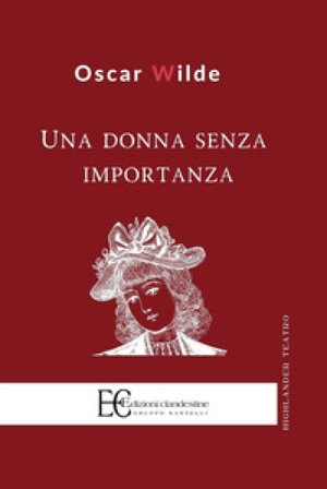 Una donna senza importanza Oscar Wilde