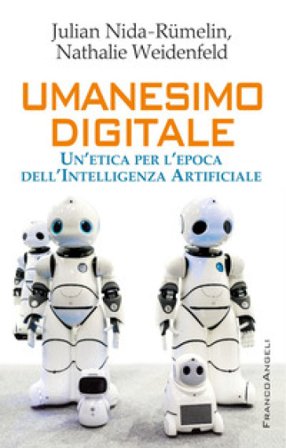 Umanesimo digitale. Un'etica per l'epoca dell'intelligenza artificiale Julian Nida-Rümelin