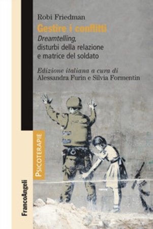 Gestire i conflitti. Dreamtelling, disturbi della relazione e matrice del soldato Robi Friedman