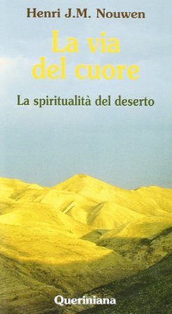 La via del cuore. La spiritualità del deserto Henri J. Nouwen