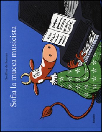 Sofia la mucca musicista. Ediz. illustrata Geoffroy de Pennart
