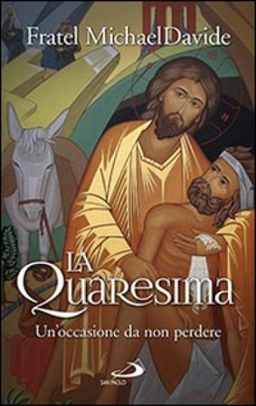 La quaresima. Un'occasione da non perdere MichaelDavide Semeraro