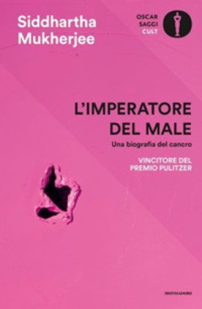 L'imperatore del male. Una biografia del cancro Siddhartha Mukherjee