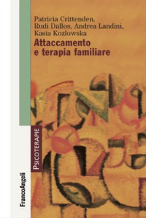 Attaccamento e terapia familiare Patricia M. Crittenden