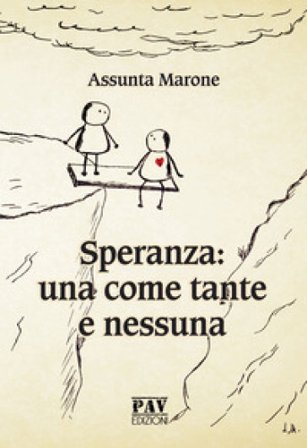 Speranza: una come tante e nessuna Assunta Marone
