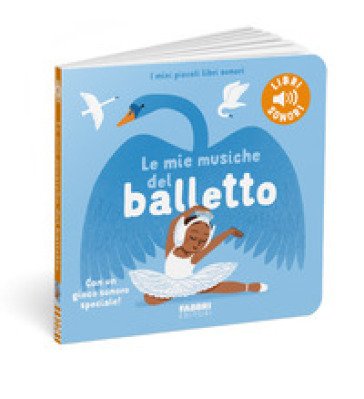 Le mie musiche del balletto. Ediz. a colori Marion Billet
