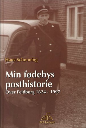 Bog 'Min fødebys posthistorie - Over Feldborg 1624-1997'