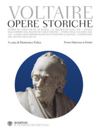 Opere storiche. Testo francese a fronte Voltaire