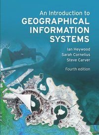 An Introduction to Geographical Information Systems, ISBN: 9780273722595