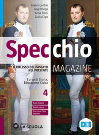 Specchio magazine. Corso di storia, educazione civica. Con CLIL. Per le Scuole superiori. Con e-book. Con espansione online. Vol. 4: Il Settecento e 