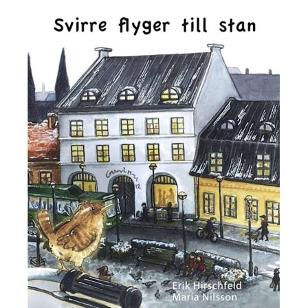 Svirre flyger till stan 9789198004731