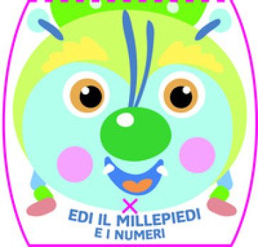 Edi il millepiedi e i numeri Irene Mazza