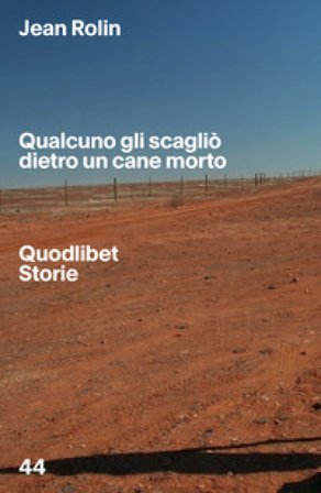 Qualcuno gli scagliò dietro un cane morto Jean Rolin