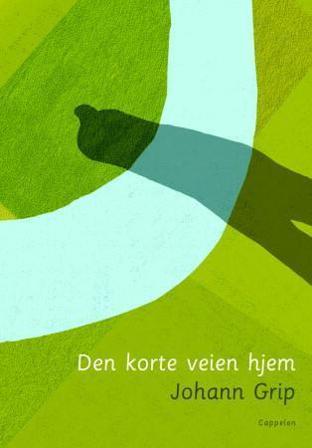 Den korte veien hjem - Bok av Johann Grip - Hardback