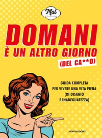 Domani è un altro giorno (del ca**o) MalEdizioni