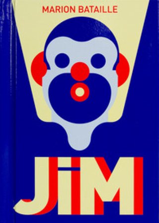 Jim. Ediz. illustrata Marion Bataille