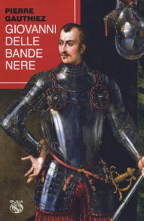 Giovanni delle Bande Nere Pierre Gauthiez