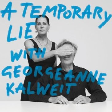A temporary lie with georgeanne kalweit A TEMPORARY LIE