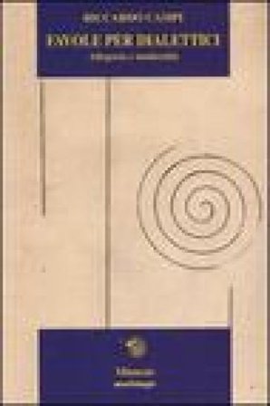 Favole per dialettici. Allegoria e modernità Riccardo Campi