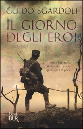 Il giorno degli eroi Guido Sgardoli