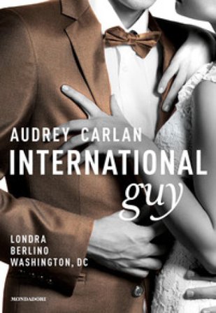 International guy. Vol. 3: Londra, Berlino, Washington, DC Audrey Carlan