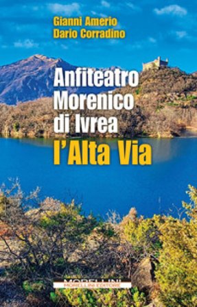 Anfiteatro Morenico di Ivrea. L'Alta via Gianni Amerio