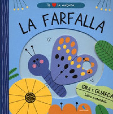 La farfalla. Io amo la natura. Ediz. a colori Teresa Bellon