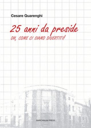 25 anni da preside. Oh, come ci siamo divertiti! Cesare Quarenghi