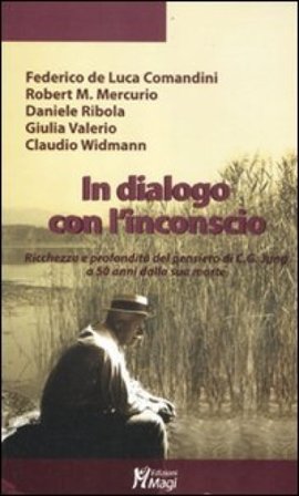 In dialogo con l'inconscio. Ricchezza e profondità del pensiero in C. G. Jung a 50 anni dalla sua morte NA