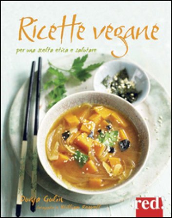 Ricette vegane. Per una scelta etica e salutare Dunja Gulin