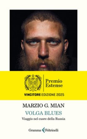 Volga Blues. Viaggio nel cuore della Russia Marzio G. Mian