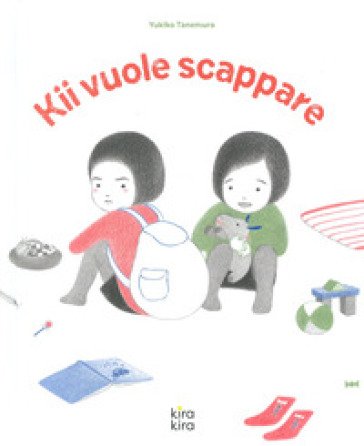 Kii vuole scappare. Ediz. a colori Yukiko Tanemura