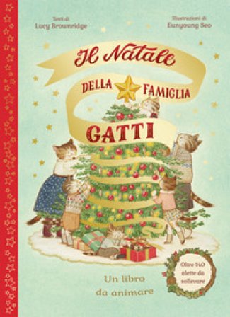 Il Natale della famiglia Gatti. Ediz. a colori Lucy Brownridge