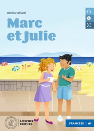 Marc et Julie. Le narrative graduate in francese. Livello A1. Con CD-Audio Daniele Rinaldi