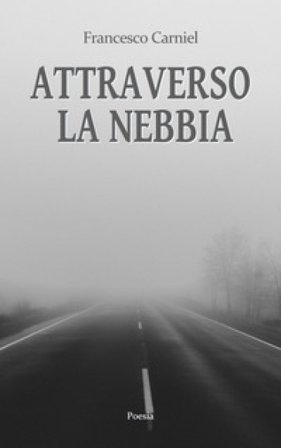 Attraverso la nebbia Francesco Carniel