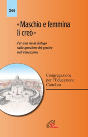 «Maschio e femmina li creò». Per una via di dialogo sulla questione del gender nell'educazione