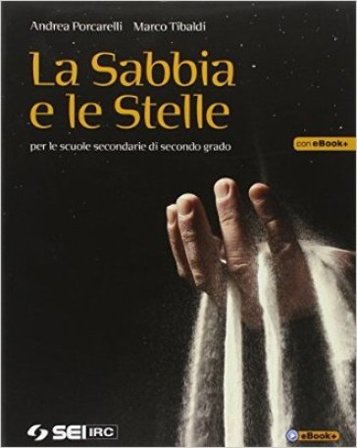 La sabbia e le stelle. Per le Scuole superiori Andrea Porcarelli