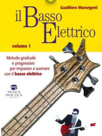 Il basso elettrico. Metodo graduale e progressivo per imparare a suonare con il basso elettrico. Vol. 1 Gualtiero Marangoni