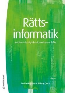 Rättsinformatik - Juridiken i det digitala informationssamhället