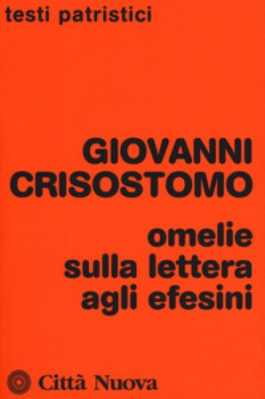 Omelie sulla lettera agli Efesini Giovanni (san) Crisostomo