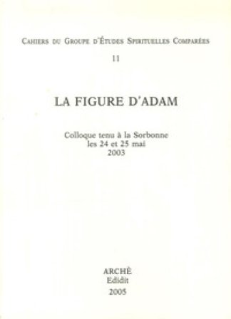 La figure d'Adam. Colloque (Université Paris Sorbonne, 24-25 mai 2003) Maurice-Ruben Hayoun